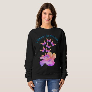 Believe In Miracles Hibiscus Flower Butterflies  Sweatshirt