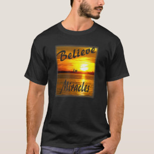 Believe In Miracles T-Shirt