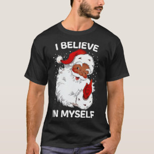Believe In Myself Funny Santa Sayings Retro Christ T-Shirt