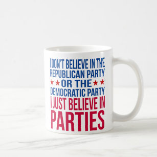 Believe in Parties   Funny Political Red & Blue Coffee Mug