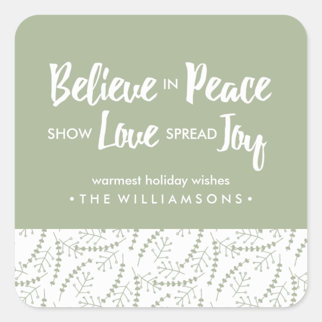 Believe in Peace Love Joy Hand-drawn Holiday Sage Square Sticker (Front)