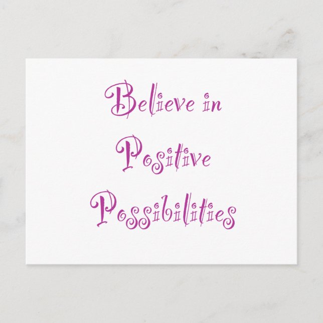 Believe in Positive Possibilities Postcard (Front)