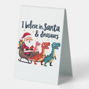 believe in Santa and dinosaurs (Santa riding dinos