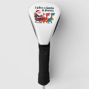 believe in Santa and dinosaurs (Santa riding dinos Golf Head Cover