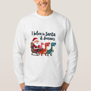 believe in Santa and dinosaurs (Santa riding dinos T-Shirt