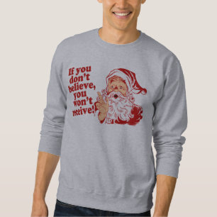 Believe In Santa, Christmas Sweatshirt