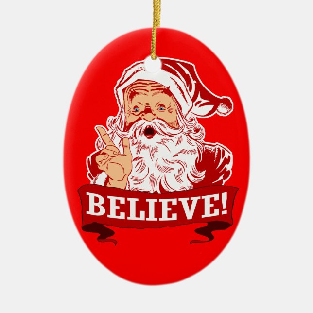 Believe In Santa Claus Christmas Ceramic Ornament (Front)