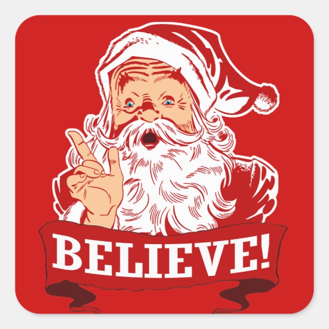 Believe In Santa Claus Square Sticker (Front)