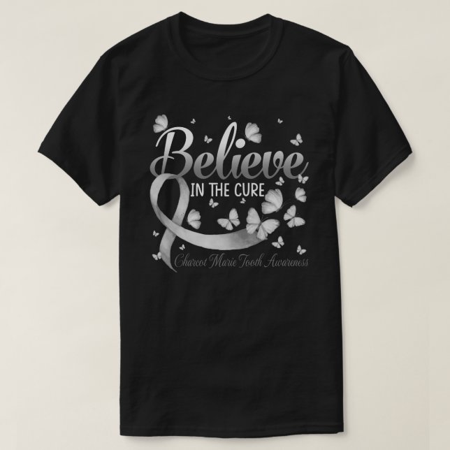 Believe In The Cure Charcot Marie Tooth Awareness  T-Shirt (Design Front)