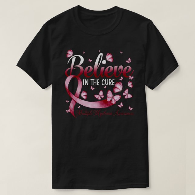 Believe In The Cure Multiple Myeloma  Awareness Bu T-Shirt (Design Front)