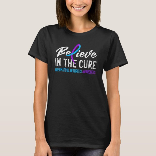 Believe In The Cure Rheumatoid Arthritis Awareness T-Shirt (Front)
