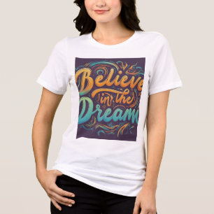 Believe in the Dream Tri-Blend Shirt
