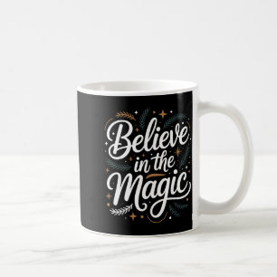 Believe In The Magic Christmas Insred Holiday Remi Coffee Mug