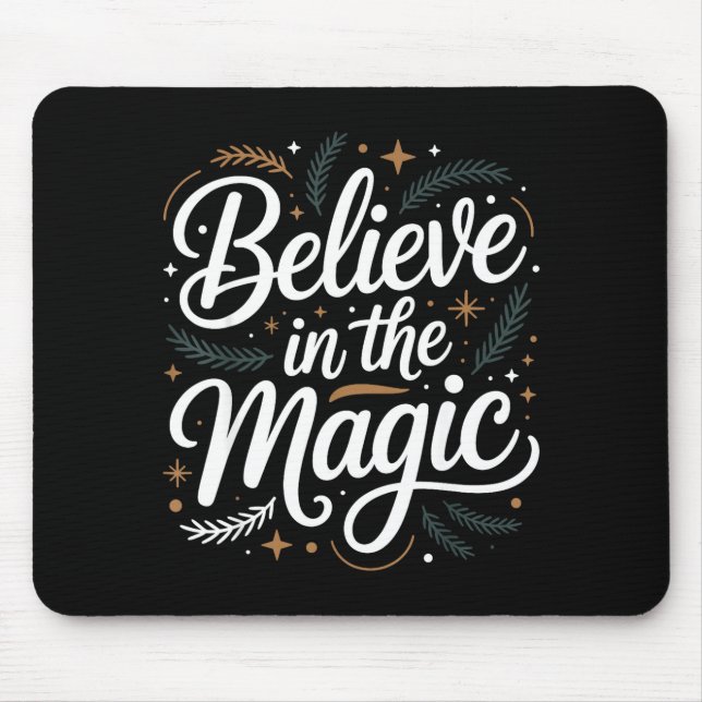 Believe In The Magic Christmas Insred Holiday Remi Mouse Pad (Front)