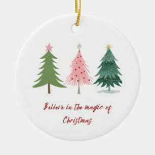 Believe in the magic of Christmas  Ceramic Ornament