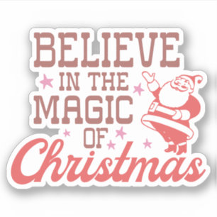 Believe in the Magic of Christmas   Christmas