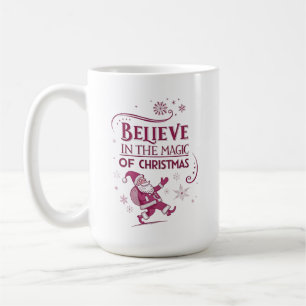 Believe in the Magic of Christmas Coffee Mug