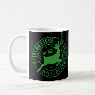BELIEVE IN THE MAGIC OF... christmas Coffee Mug