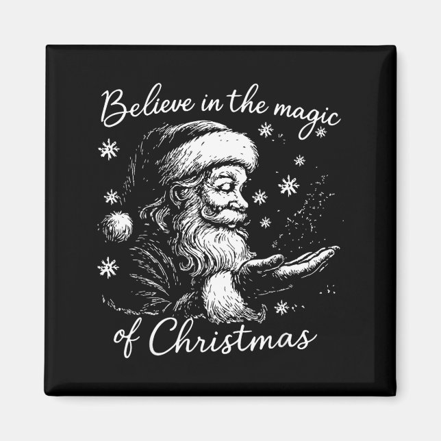 Believe In The Magic Of Christmas, Funny Christmas Magnet (Front)