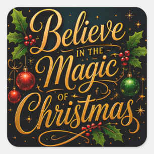 Believe In The Magic Of Christmas Holiday Square Sticker