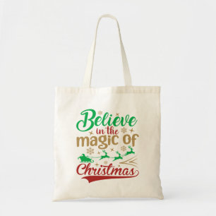 Believe In The Magic Of Christmas Holiday Tote Bag