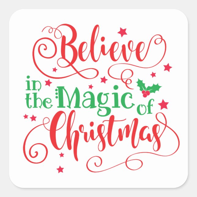 Believe In The Magic Of Christmas Holly Typography Square Sticker (Front)