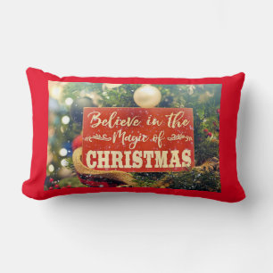 BELIEVE IN THE MAGIC OF CHRISTMAS  LUMBAR CUSHION