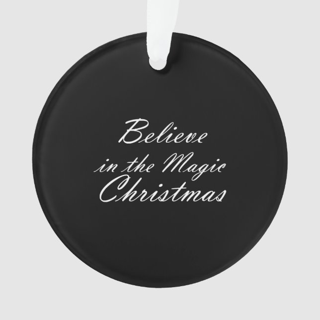 Believe in the Magic of Christmas Ornament (Front)
