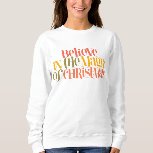 Believe in the Magic of Christmas - Retro Style Sweatshirt (Front)