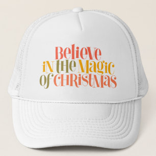 Believe in the Magic of Christmas - Retro Style Trucker Hat