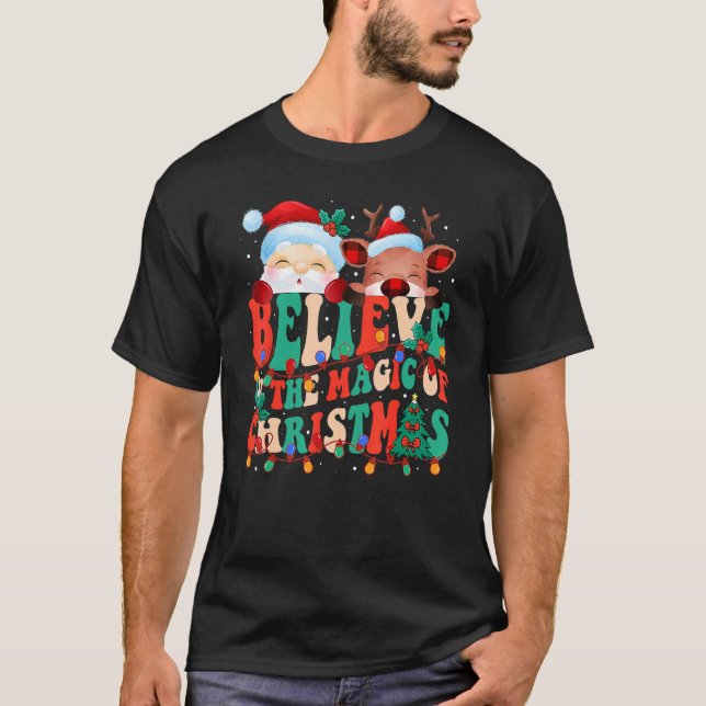 Believe In The Magic Of Christmas Santa Reindeer   T-Shirt (Front)