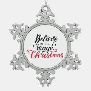 Believe in the Magic of Christmas Snowflake Pewter Christmas Ornament