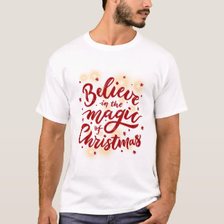 Believe in the Magic of Christmas Sparkle Design T-Shirt