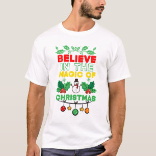 Believe in the magic of Christmas T-Shirt