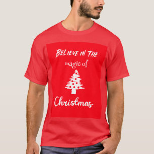 Believe in the magic of Christmas T-Shirt