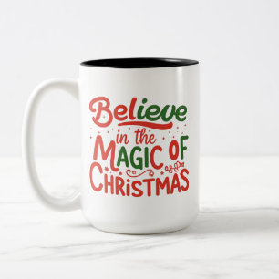 Believe in the Magic of Christmas - Two-Tone Mug