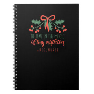 Believe In The Magic of Tiny Mistletoes Christmas Notebook
