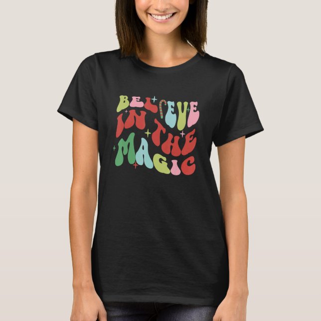 Believe In the Magic Retro Christmas Holiday Winte T-Shirt (Front)