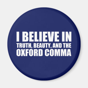 Believe in the Oxford Comma Humor Magnet