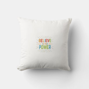 Believe in the Power Cushion