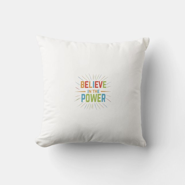 Believe in the Power Cushion (Front)
