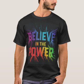 Believe in the Power design men's T-Shirt