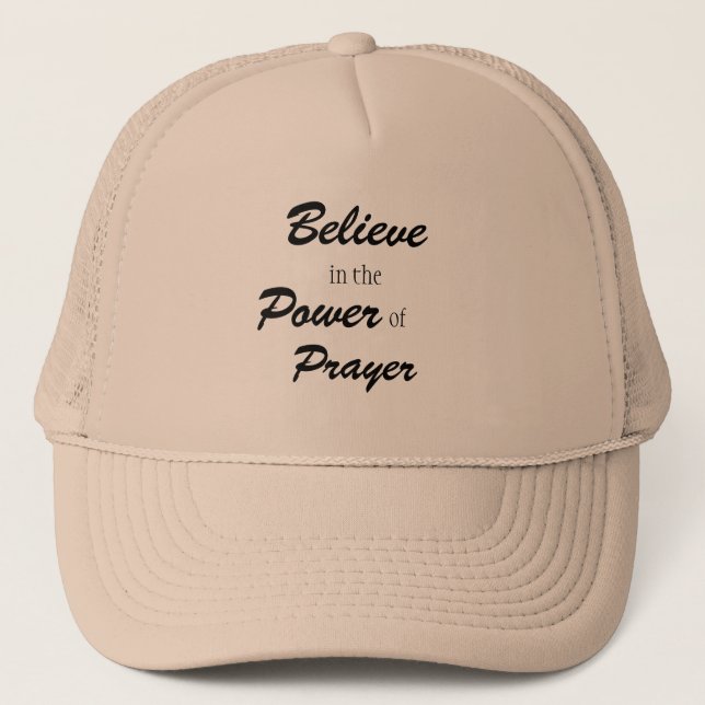 Believe in the Power of Prayer, Trucker Had Hat (Front)