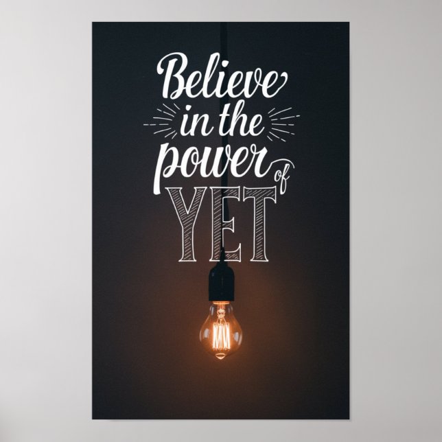 Believe in the power of yet poster (Front)