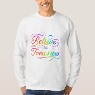 Believe in Tomorrow Rainbow Typography T-Shirt