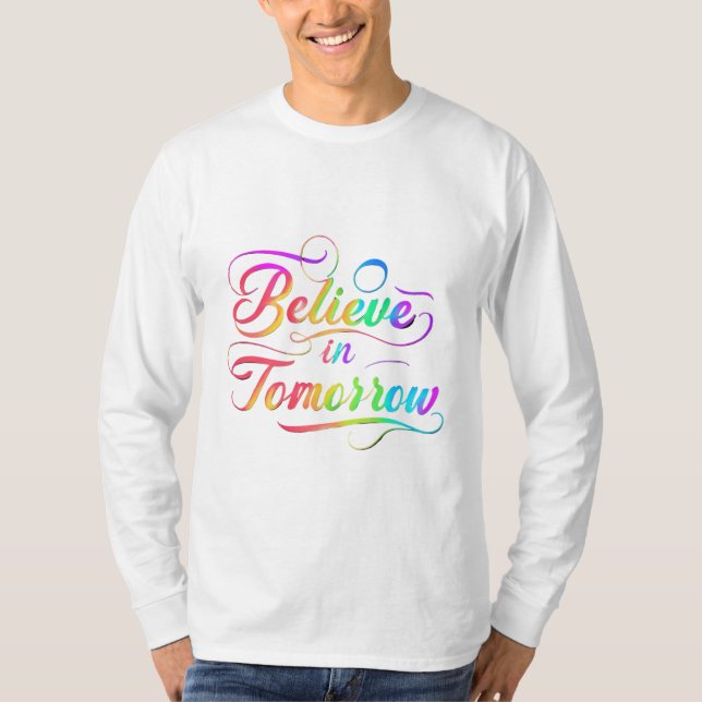 Believe in Tomorrow Rainbow Typography T-Shirt (Front)