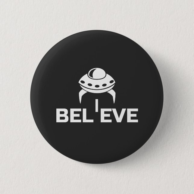 Believe in UFO'S 6 Cm Round Badge (Front)