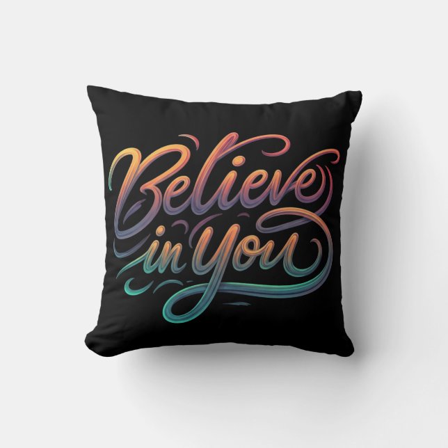 Believe in you  cushion (Front)
