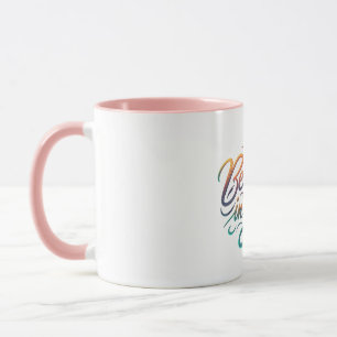 Believe in you mug