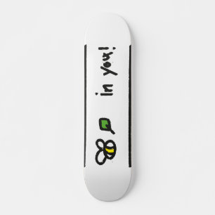 Believe in You! Skateboard